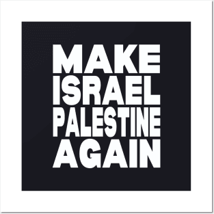 Make Israel Palestine again Posters and Art